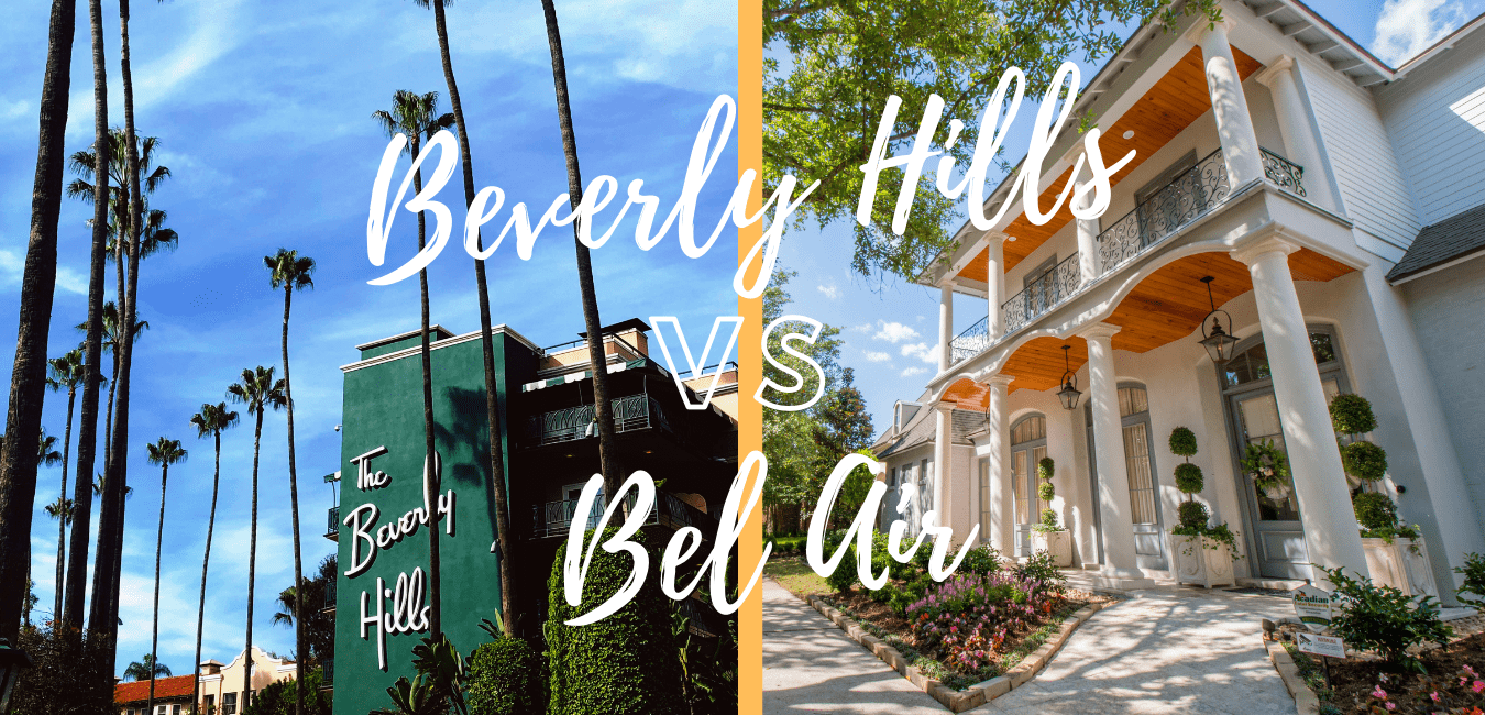 Beverly Hills vs Bel Air An Unbiased Comparison for 2021