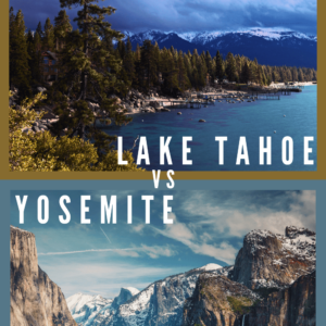 Lake Tahoe VS Yosemite