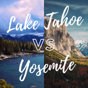 Lake-Tahoe-vs-Yosemite